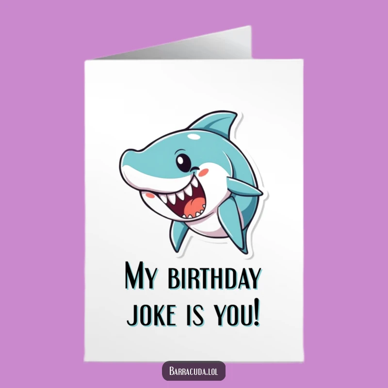Free Printable Birthday Card: Joke-Telling Barracuda Laugh Greeting - Funny Downloadable Gift